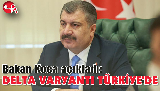 DELTA VARYANTI TÜRKİYE'DE