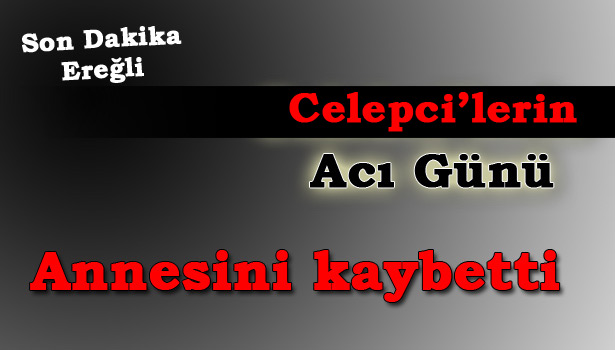 ANNESİNİ KAYBETTİ