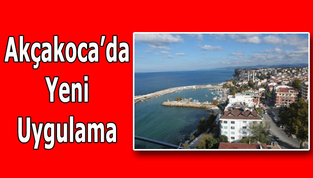 AKÇAKOCA KAYMAKAMLIK İNTERNET SİTESİNDE YENİ UYGULAMA