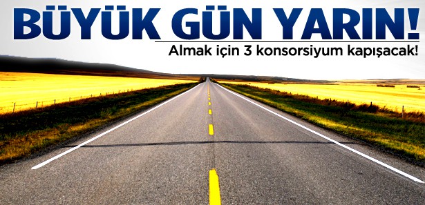 DEV İHALEDE BÜYÜK GÜN YARIN!