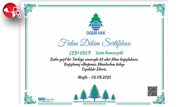 Çebi Grup yanan ormanlar için fidan bağışı yaptı