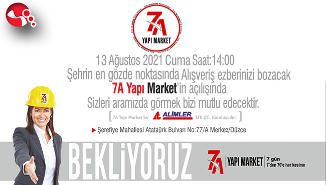 7A Yapı Market Düzce Şubesi açılıyor…