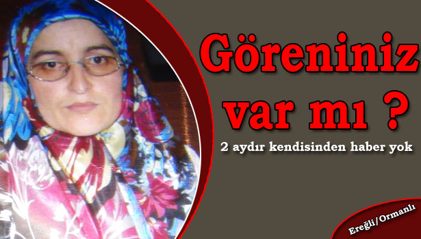 EŞİNDEN İKİ AYDIR HABER ALAMIYOR