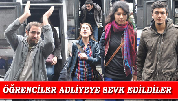 7 ÖĞRENCİ ADLİYEYE SEVK EDİLDİ