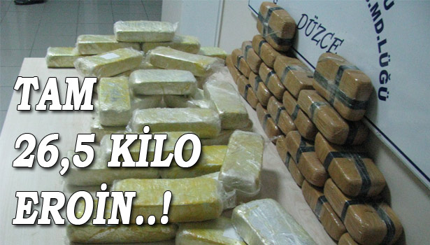 DÜZCE'DE 26,5 KİLO EROİN ELE GEÇİRİLDİ