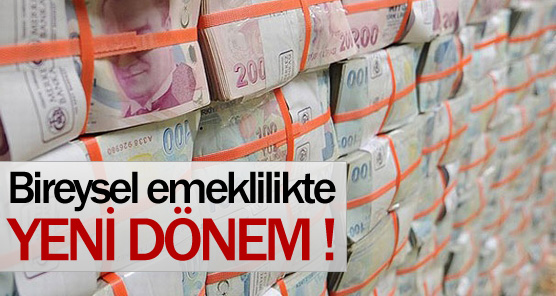 BİREYSEL EMEKLİLİKTE YENİ DÖNEM