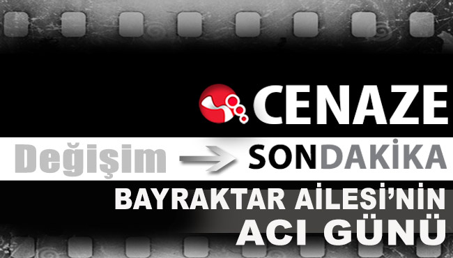 Bayraktar Ailesi'nin evlat acısı...