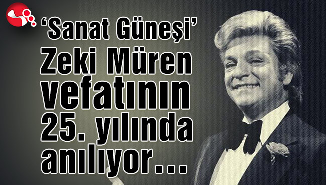 ‘Sanat Güneşi’ Zeki Müren vefatının 25. yılında anılıyor…