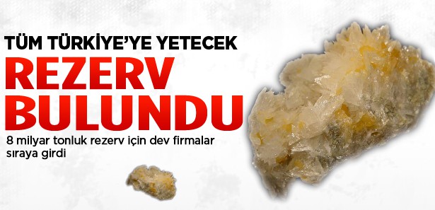 Tüm Türkiye'ye yetecek rezerv bulundu