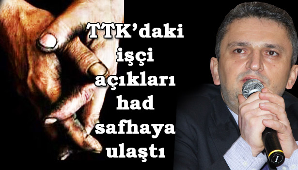 "TTK'YA İŞÇİ ALIMI HERKESİN SORUMLULUĞUDUR"