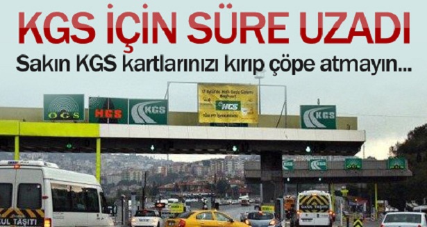 KGS KULLANIMI İÇİN SÜRE UZATILDI