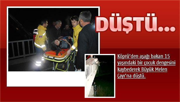 BÜYÜK MELEN ÇAYI KORKULUKLARINDAN AŞAĞI DÜŞTÜ