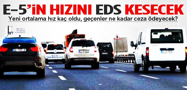 YENİ YILDA E-5'İN HIZINI EDS KESECEK
