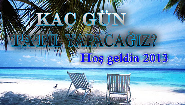 2013'TE KAÇ GÜN RESMİ TATİL VAR?