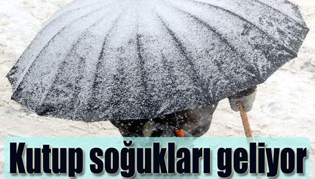 KUTUP SOĞUKLARI GELİYOR