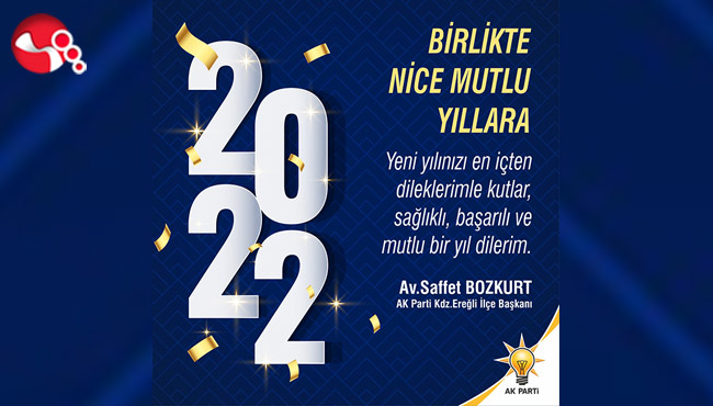 Saffet Bozkurt:“2022’in en iyi şekilde geçmesi için çalışacağız...”