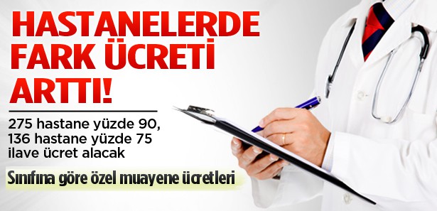 ÖZEL HASTANELERDE MUAYENE FARKI ÜCRETLERİ