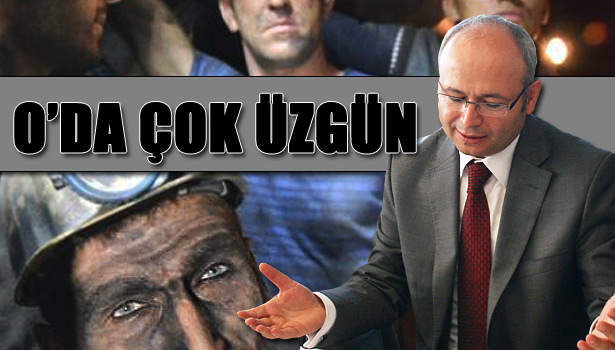 MADEN ŞEHİTLERİMİZE ALLAH&8217;TAN RAHMET DİLİYORUZ