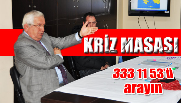 KRİZ MASASI GÖREVİNİN BAŞINDA