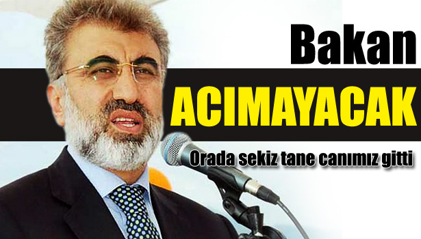 "İHMALİ OLANA ACIMAYIZ"