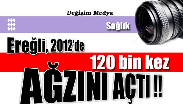 120 BİN HASTAYA HİZMET VERDİ