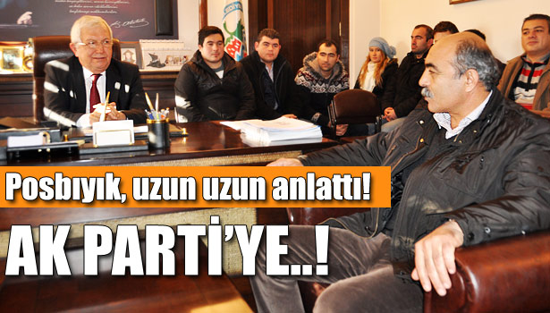 POSBIYIK: PARTİ DEĞİŞTİRECEK DEĞİLİM