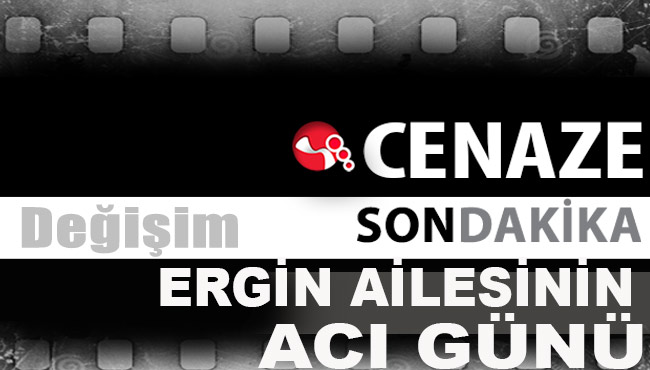 Ergin Ailesinin acı günü