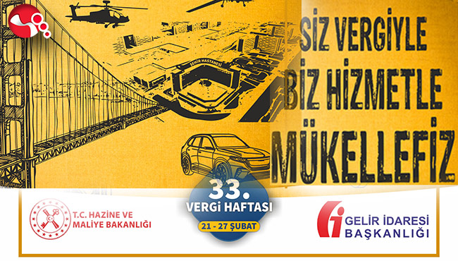 “Siz Vergiyle Biz Hizmetle Mükellefiz”