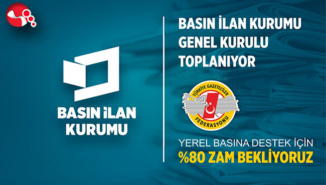 TGF "İLAN FİYATLARINA %80 ZAM BEKLİYORUZ”