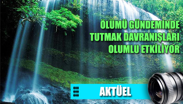 ÖLÜM GERÇEĞİNİ UNUTMAK