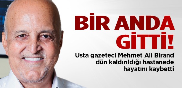 BİRAND'IN OĞLU AÇIKLADI: BABAMI KAYBETTİK