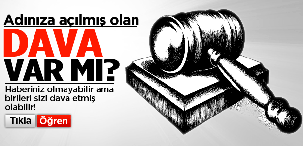 Adınıza açılmış dava var mı? TIKLA ÖĞREN