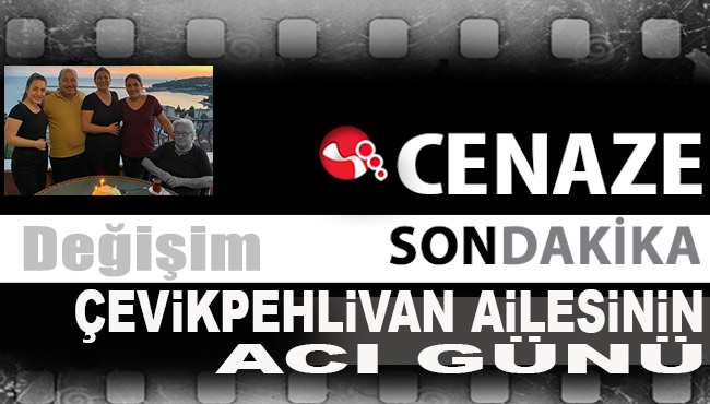 Çevikpehlivan Ailesinin acı günü