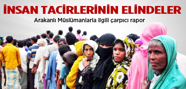 ARAKAN MÜSLÜMANLARINI KAÇAKÇILARA SATIYORLAR