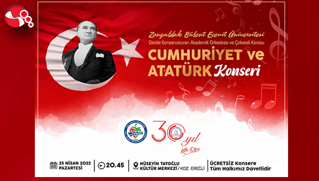 25 NİSAN’DA CUMHURİYET VE ATATÜRK KONSERİ!..