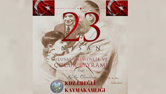 "23 Nisan, Türk Tarihinin önemli dönüm noktalarından birisidir!.."