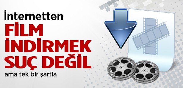 İNTERNETTEN FİLM İNDİRMEK SUÇ MU?