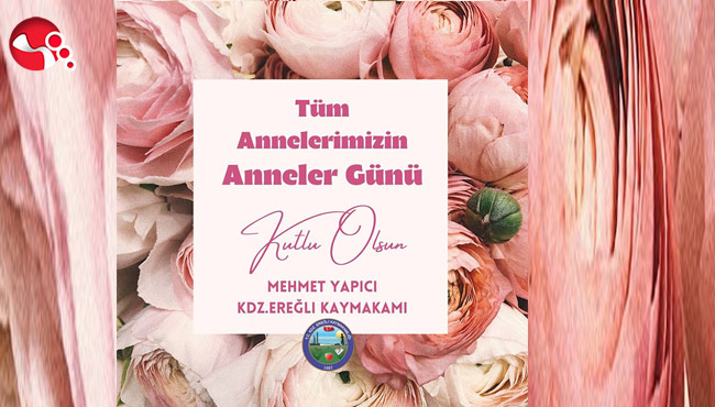 "Yaşanabilecek en yüce duygunun sahibi olan annelerimiz..."