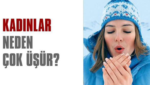 KADINLAR NEDEN DAHA ÇOK ÜŞÜRLER