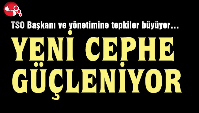 YENİ CEPHE GÜÇLENİYOR