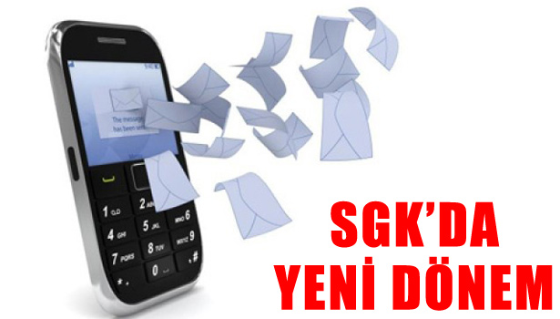 SGK'DA SMS DÖNEMİ