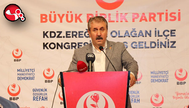 BBP Başkanı Destici'den CHP'li Tanrıkulu’na tepki: "SİHA'lar teröristleri vuruyor, onun da canı yanıyor"