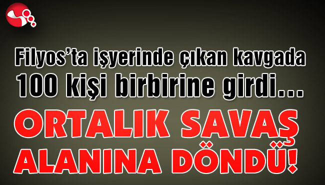 ORTALIK SAVAŞ ALANINA DÖNDÜ!
