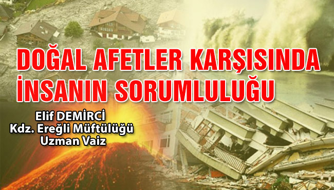 DOĞAL AFETLER KARŞISINDA İNSANIN SORUMLULUĞU
