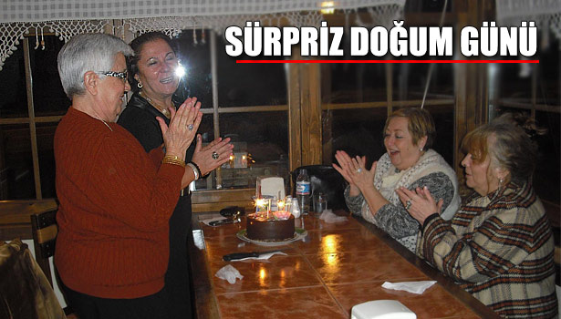 SÜRPRİZ DOĞUM GÜNÜ KUTLAMASI