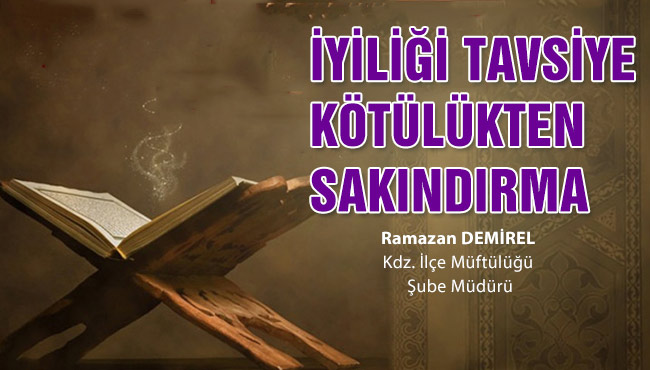 İYİLİĞİ TAVSİYE KÖTÜLÜKTEN SAKINDIRMA