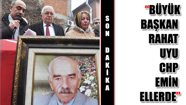 EFSANE BAŞKAN, SON YOLCULUĞUNA UĞURLANDI