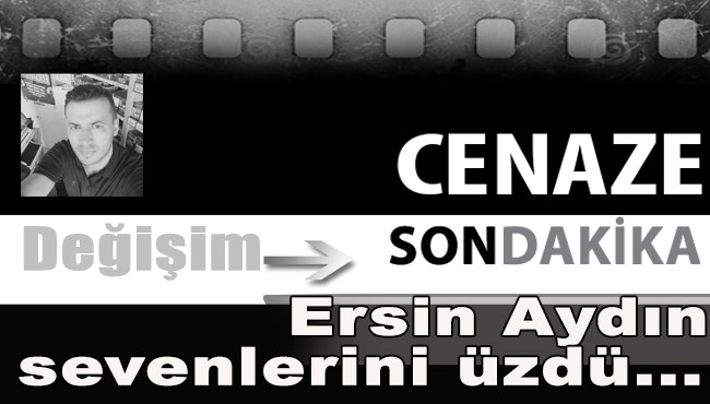 Ersin Aydın sevenlerini üzdü...