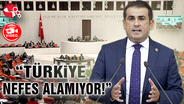 CHP Zonguldak Milletvekili Demirtaş: TÜRKiYE NEFES ALAMIYOR!"