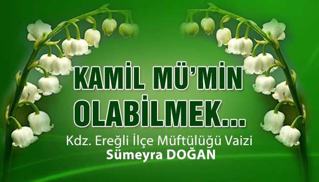 KAMİL MÜ’MİN OLABİLMEK